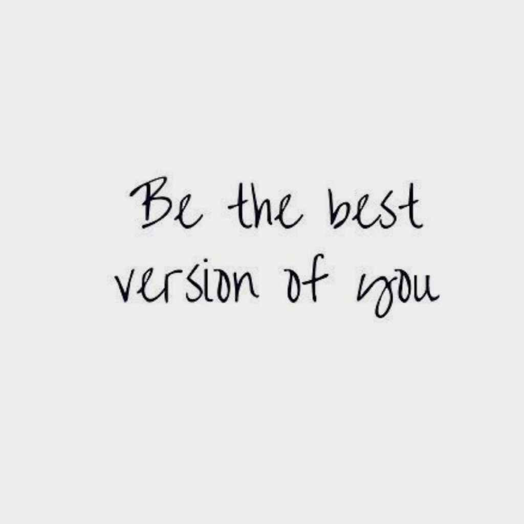 Be the best version of you